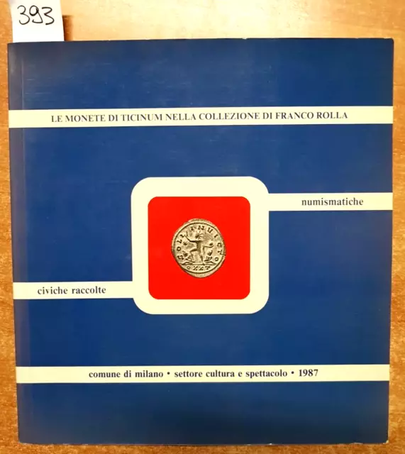 LE MONETE DI TICINUM NELLA COLLEZIONE DI FRANCO ROLLA 1987 numismatica MILANO393