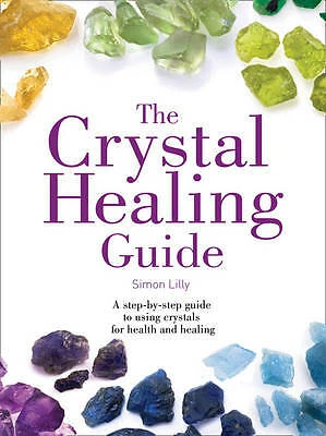 THE CRYSTAL HEALING Guide: A step-by-step guide to using crystals for ...
