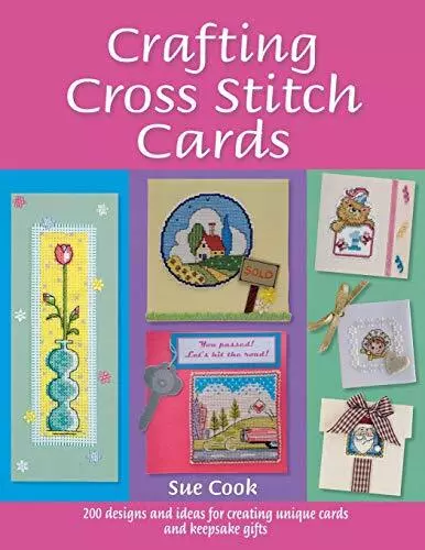 Crafting Cross Stitch Cards: Inspiring Projects And De... by Cook, Sue Paperback