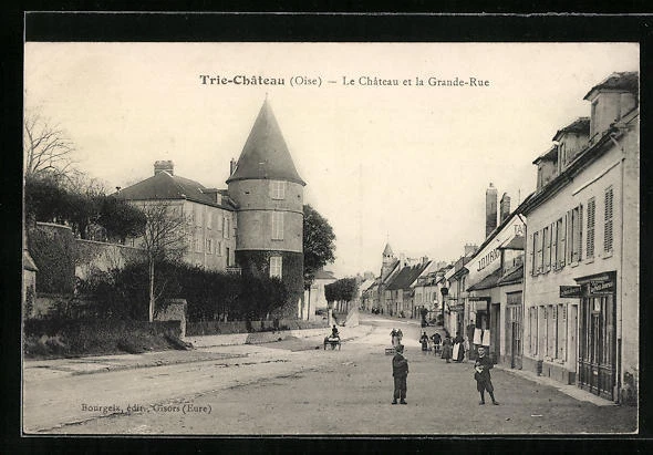 CPA Trie-Château, Le Château et la Grande-Rue