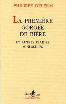 La Première Gorgée de bière et autres plaisirs minu... | Livre | état acceptable