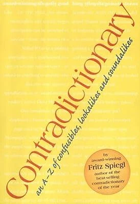 CONTRADICTIONARY: AN A-Z of Confusibles, Lookalikes and Soundalikes ...