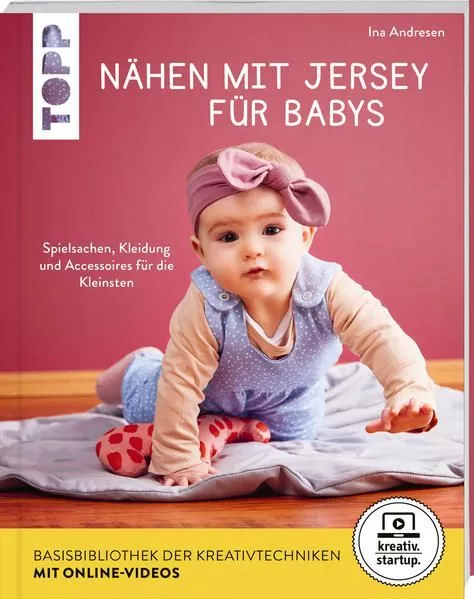 Nähen mit Jersey für Babys (kreativ.startup.) Spielsachen, Kleidung und Accessoi