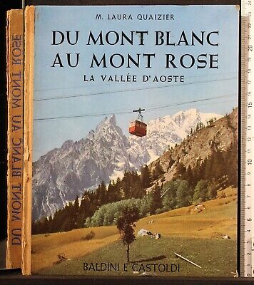 Du Mont Blanc Au Mont Rose. Quaizier. Baldini & Castoldi. 1Ed.