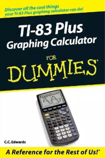 C. C. Edwards TI-83 Plus Graphing Calculator For Dummies (Poche)