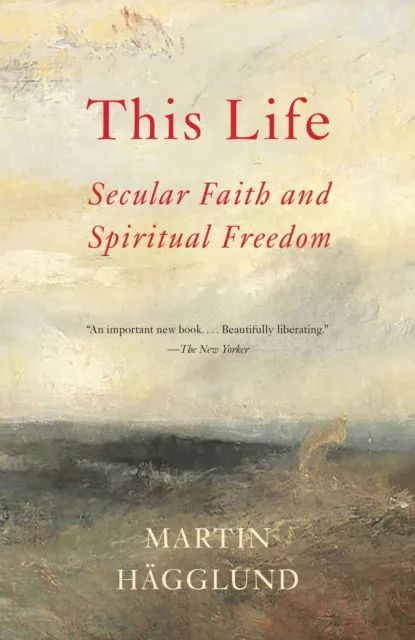 Martin Hägglund | This Life: Secular Faith and Spiritual Freedom | Taschenbuch