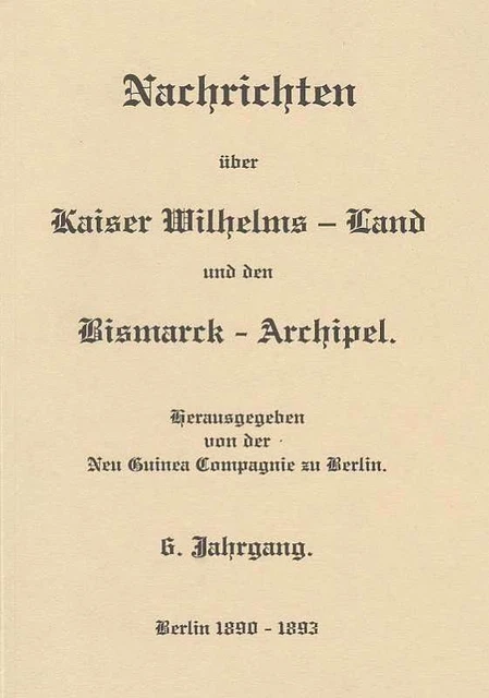 (r90146)   Deutsch Neuguinea Nachrichten �ber Kaiser Wilhelms Land und den
