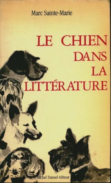 3176183 - Le chien dans la littérature - Marc Sainte-Marie
