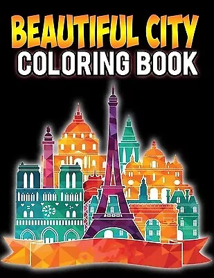 Beautiful City Coloring Book: Wonderful Cities Town Around Th by Heaven, Colorin