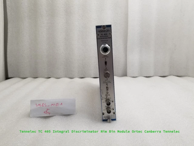 Tennelec TC 405 Integral Discriminator Nim Bin Module Ortec Canberra Tennelec