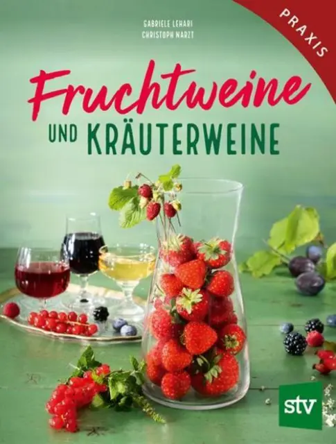 Fruchtweine und Kräuterweine Gabriele Lehari