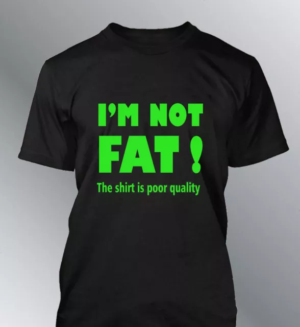 Tee shirt personnalise I'M NOT FAT M L XL XXL humour homme gros