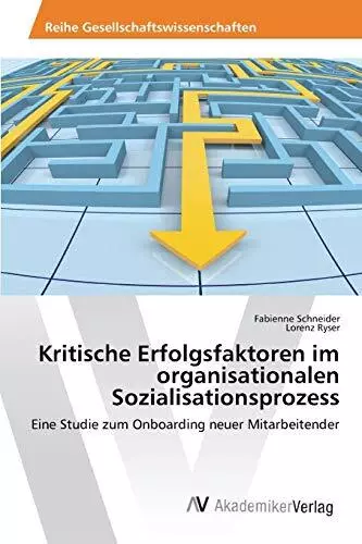 Kritische Erfolgsfaktoren im organisationalen Sozialisationsprozess           <|