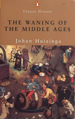 The Waning of the Middle Ages (Penguin Classics), Huizinga, Johan H., Very Good