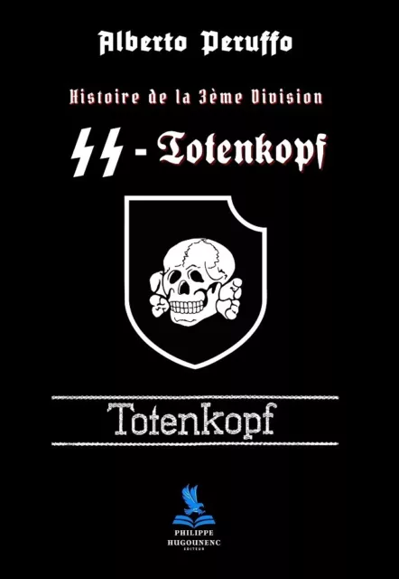 Histoire de la 3ème Division SS-Totenkopf - Edition Limitée Reliée et Numérotée