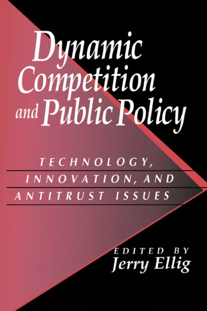 Dynamic Competition and Public Policy Ellig Paperback Cambridge University Press