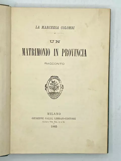 UN MATRIMONIO IN PROVINCIA Marchesa Colombi Galli 1885  I ed. Ex libris Bertieri