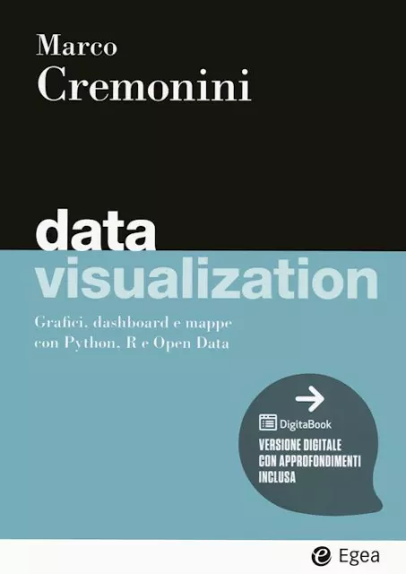 Data Visualization. Grafici, Dashboard E Mappe Con Python, R E Open Data. Con Di