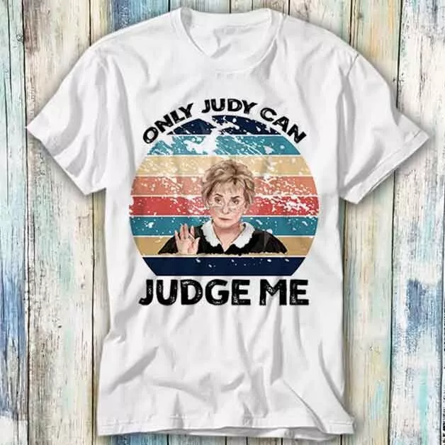 Only Judy God Can Judge Me T Shirt Meme Gift Top Tee Unisex 1104