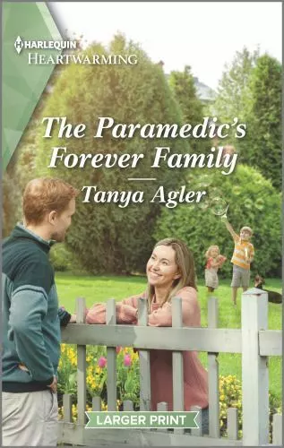 The Paramedic's Forever Family: A Clean Roma- paperback, 1335426671, Tanya Agler