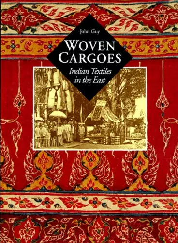 Woven Cargoes: Indian Textiles in the East