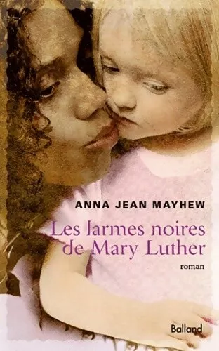 3845702 - Les larmes noires de Mary Luther - Anna Jean Mayhew