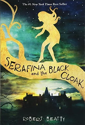 Serafina and the Black Cloak (the Serafina Series Book 1) by Beatty, Robert The