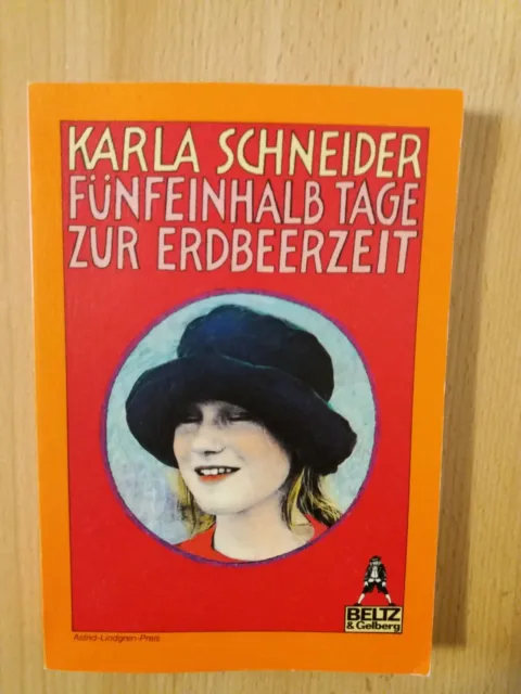 Karla Schneider.fünfeinhalb Tage Zur Erdbeerzeit