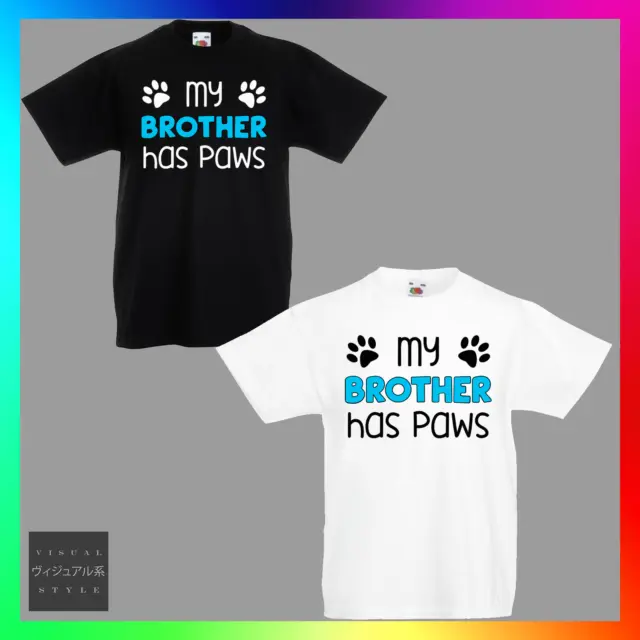 My Brother Has Paws TShirt T-Shirt Tee Kids Unisex Childrens Pet Dog Cat Cute