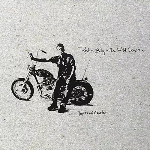 Rockin' Billy/The Wild Coyotes - Top Dead Cent (NEW CD)