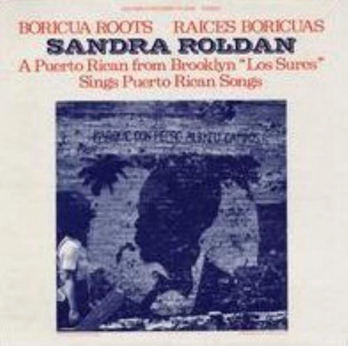 SANDRA ROLDAN: BORICUA Roots/Raices Boricuas: Puerto Rican Songs (Cd ...
