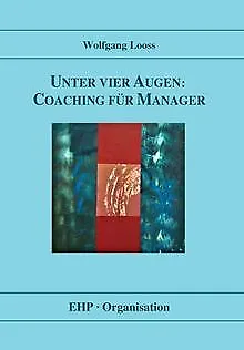 Unter vier Augen: Coaching für Manager de Looss, Wolfgang | Livre | état bon