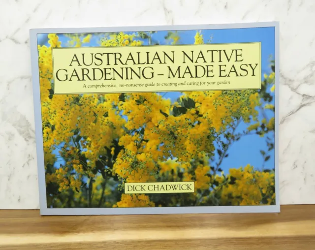 Australian Native Gardening Made Easy, by Dick Chadwick - 0949773549