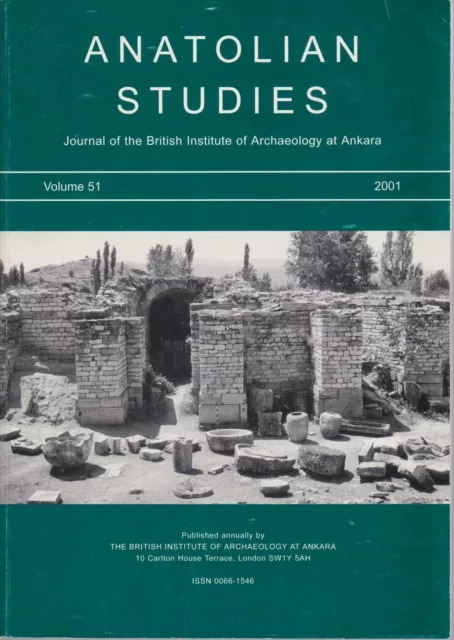 Anatolian Studies Vol. 51, 2001. Journal of the British Institute of Archaeology