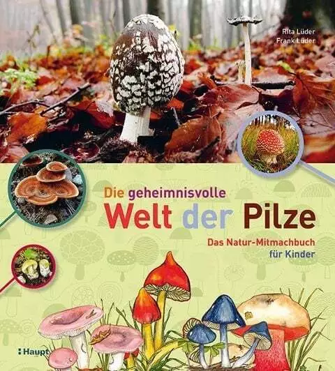 Die geheimnisvolle Welt der Pilze Lüder, Rita Lüder, Frank  Buch