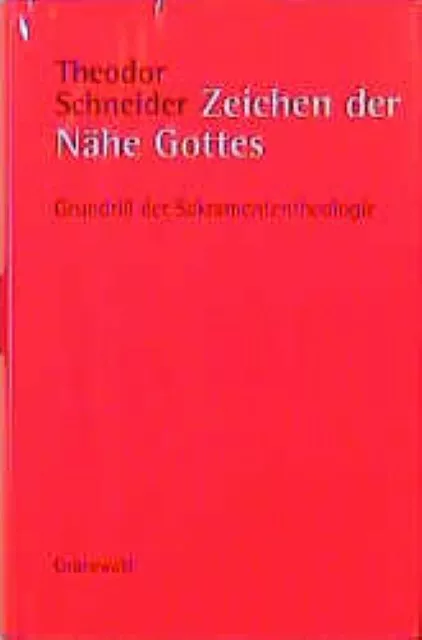 Zeichen der Nähe Gottes ~ Theodor Schneider ~  9783786716716