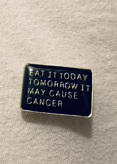 Vintage 1980s Enamel Risqué Novelty Pin “Eat It Today Tomorrow It May Cause…”