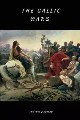 The Gallic Wars (lllustrated) - Paperback By Caesar, Julius - GOOD