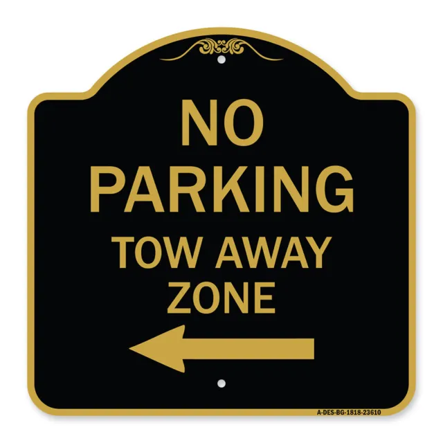 Designer Series - No Parking Tow Away Zone with Left Arrow Heavy Gauge Aluminum