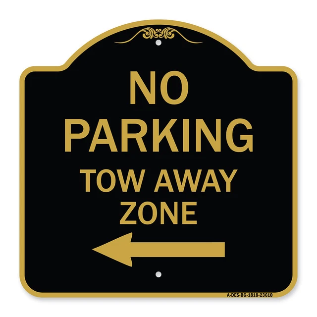 Designer Series - No Parking Tow Away Zone with Left Arrow Heavy Gauge Aluminum