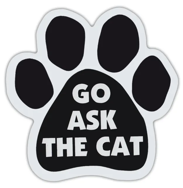 Cat Paw Shaped Magnets: GO ASK THE CAT (Funny) | Cats, Gifts, Cars, Trucks