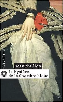 Le Mystère de la chambre bleue von Jean d' Aillon | Buch | Zustand akzeptabel