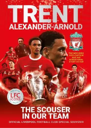 Liverpool FC Trent Alexander-Arnold: The Scouser In Our Team (Poche)