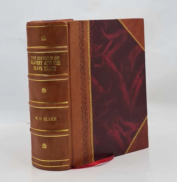 THE HISTORY OF Slavery And The Slave Trade Ancient And Modern ...