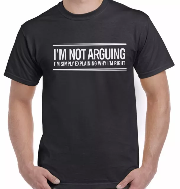 I'm Not Arguing I'm Explaining Why I'm Right Funny Rude Unisex T Shirt