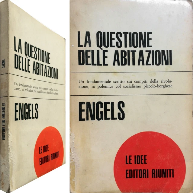 LA QUESTIONE DELLE ABITAZIONI Di Friedrich Engels Editori Riuniti LA QUESTIONE DELLE ABITAZIONI Di Friedrich Engels Editori Riuniti