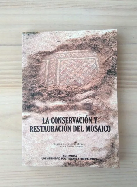 La conservacion y restauración del mosaico. Begoña Carrascosa Moliner