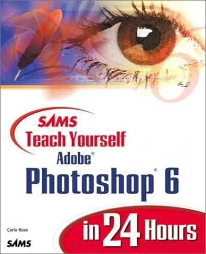 Sams Teach Yourself Adobe® Photoshop® 6 in 24 Hour... by Rose, Carla Paperback
