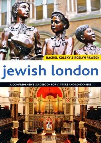 Jewish London: A Comprehensive Guidebook for Visitors and Lo... by Roslyn Rawson