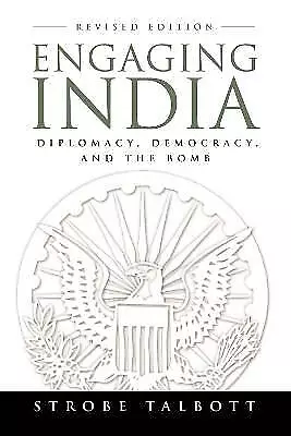 Engaging India Diplomacy, Democracy, and the Bomb,